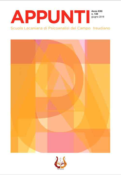 Appunti. Scuola Lacaniana Di Psicoanalisi Del Campo Freudiano. Vol. 139: Giugno