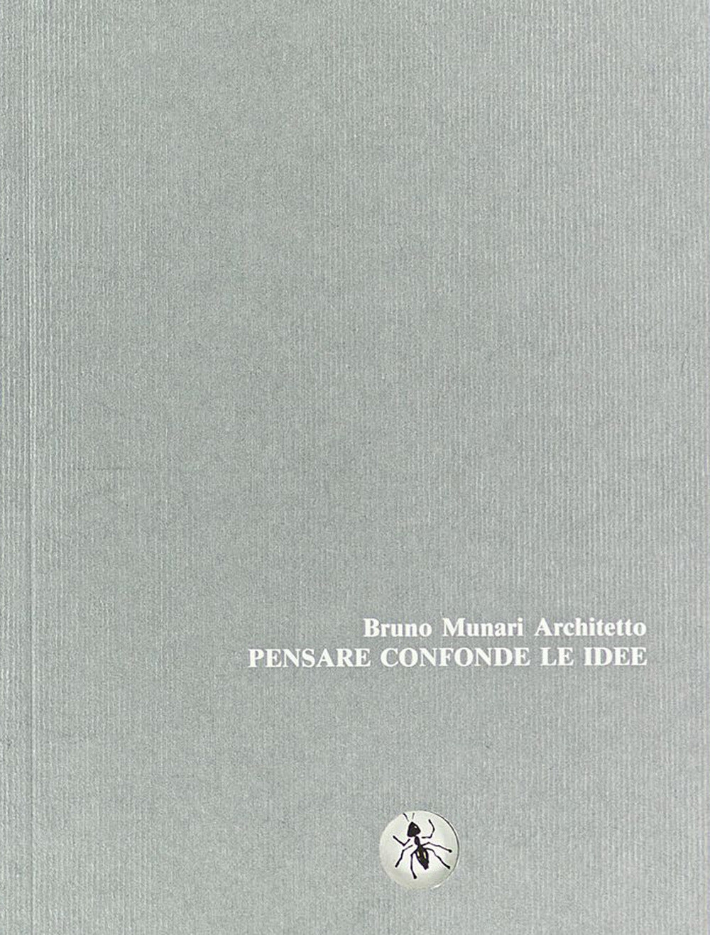 Pensare Confonde Le Idee - Munari Bruno