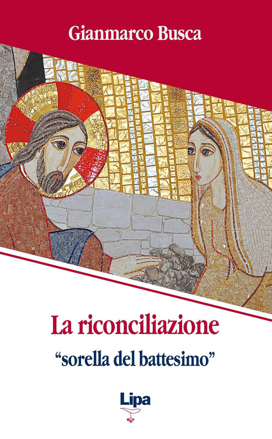 Riconciliazione ''sorella Del Battesimo''. Come Vivi Tornati Dai Morti (la) - Busca Gianmarco