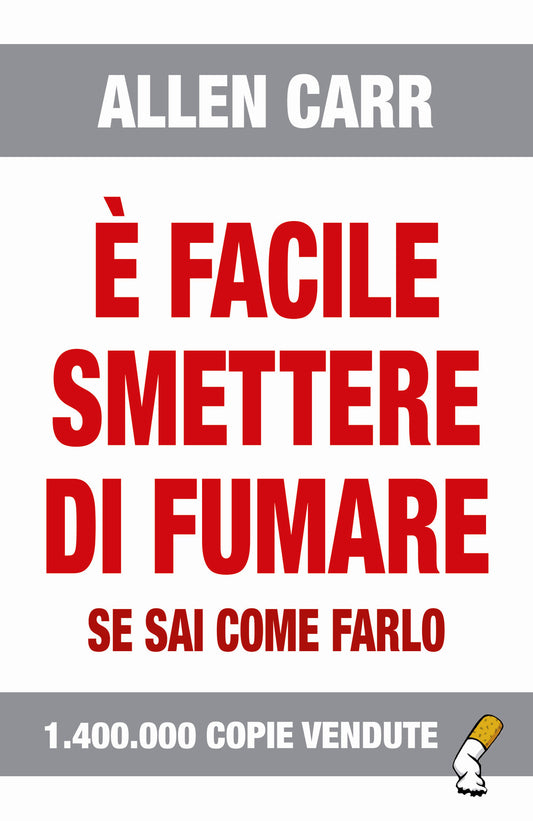 E Facile Smettere Di Fumare Se Sai Come Farlo - Carr Allen
