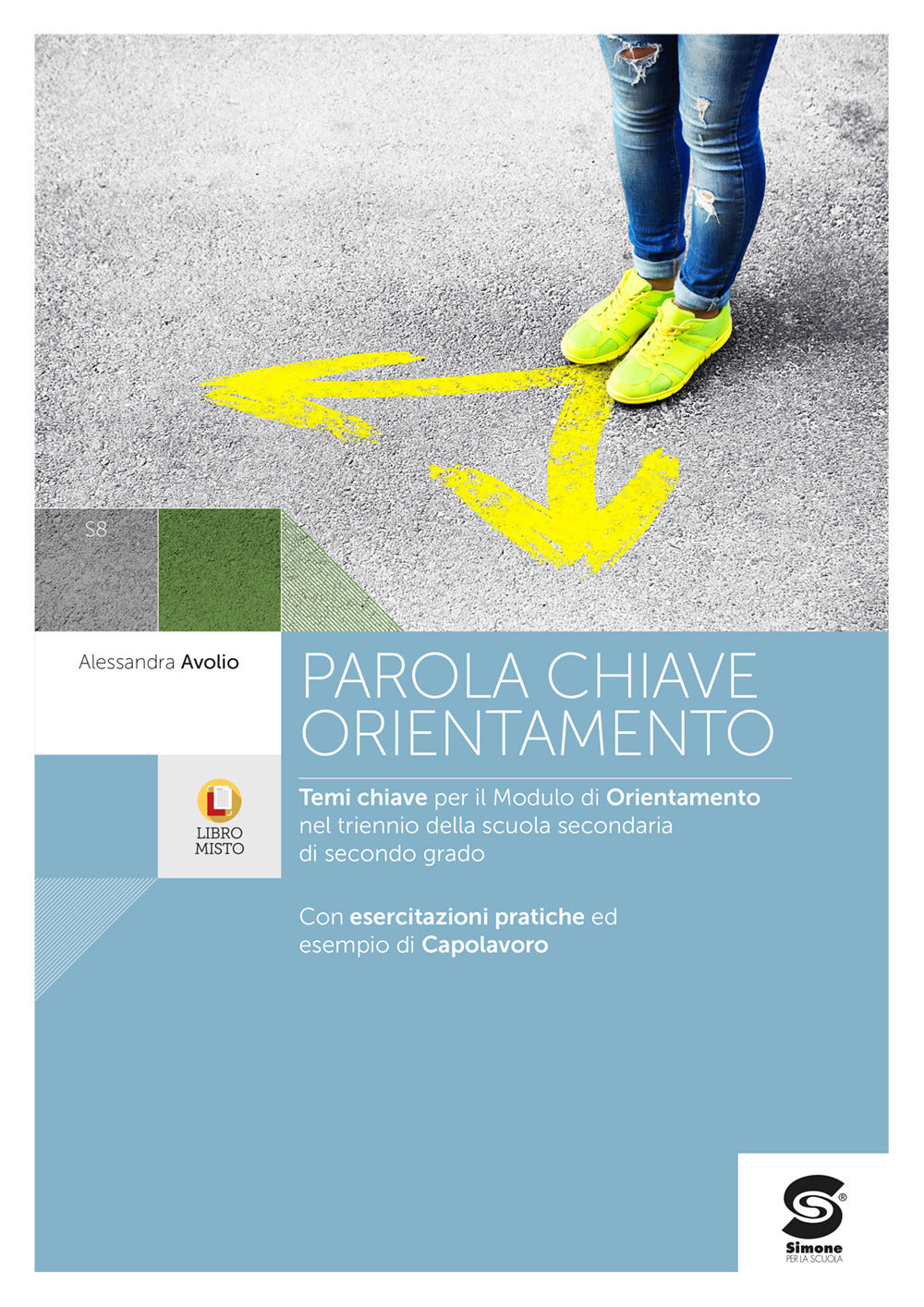 Parola Chiave: Orientamento. Per Le Scuole Superiori - Avolio, Alessandra
