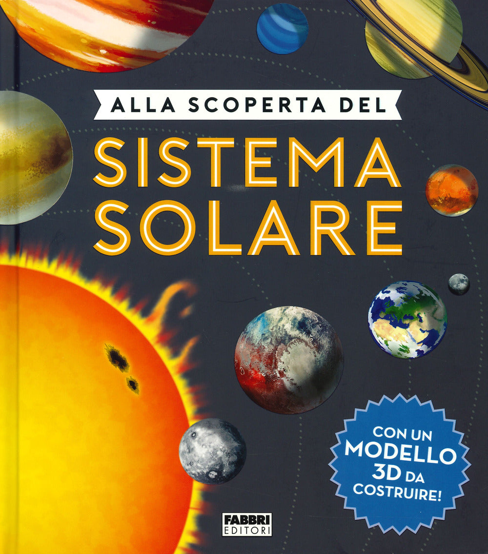 Alla Scoperta Del Sistema Solare. Ediz. A Colori. Con Gadget - Oxlade Chris
