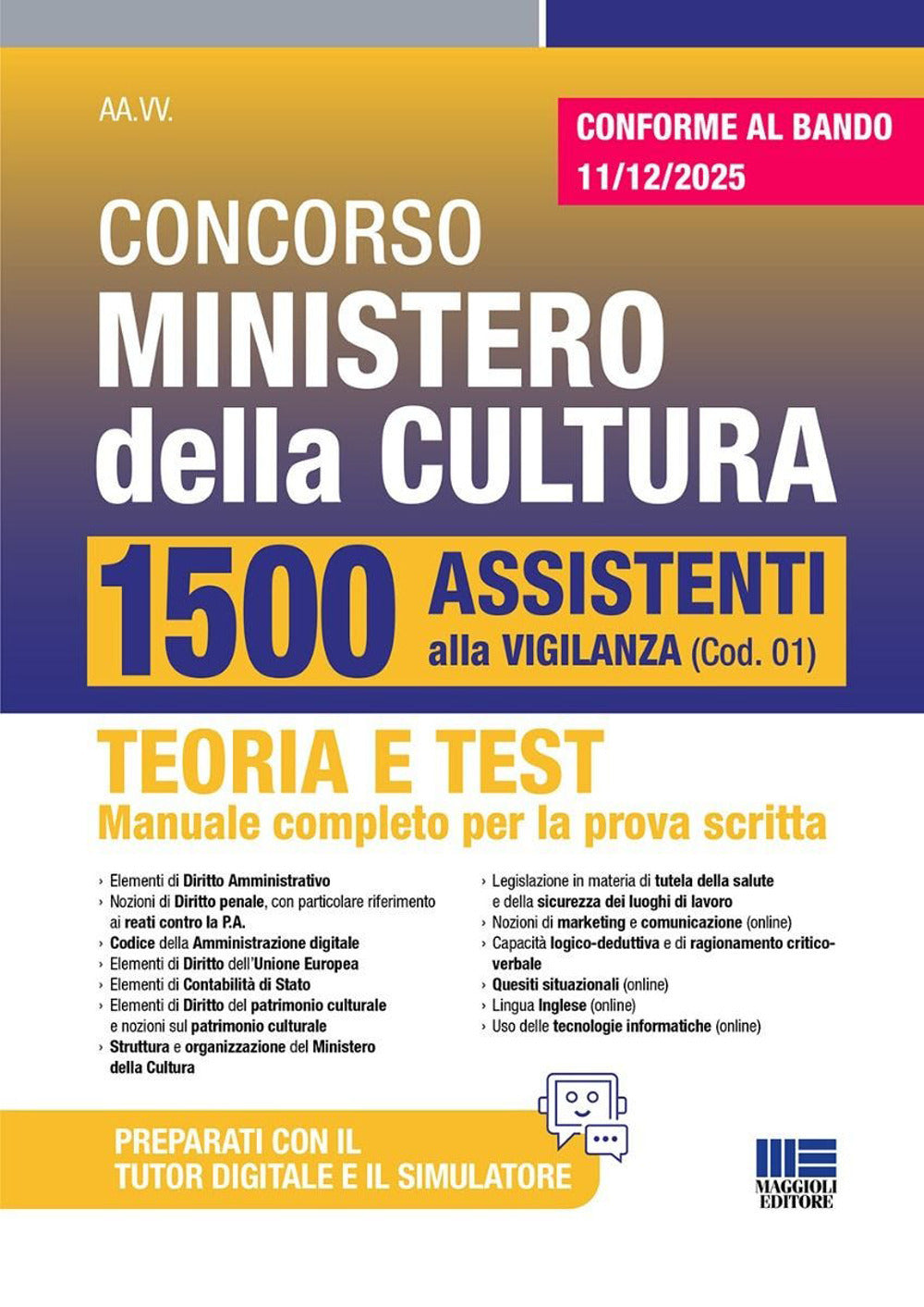 Concorso 1800 Ministero Della Cultura. 1500 Assistenti Alla Vigilanza. Teoria e Test. Manuale Completo Di Tutte Le Materie Per La Prova Scritta. Conforme Al Bando - Cotruvo, Giuseppe;tramontano, Luigi