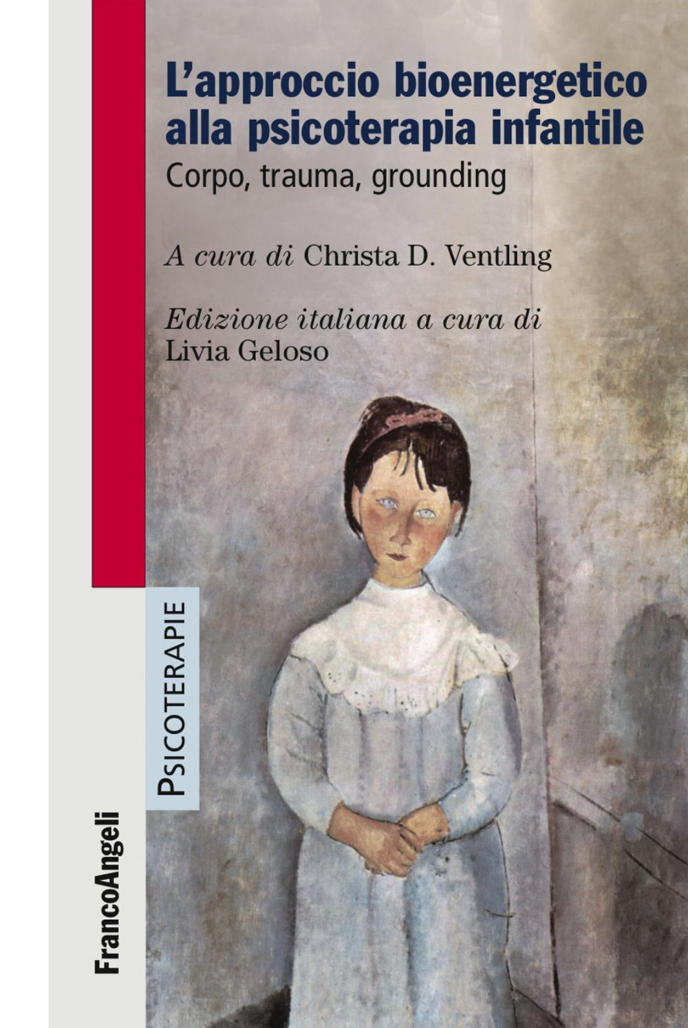 L'approccio Bioenergetico Alla Psicoterapia Infantile. Corpo, Trauma, Grounding - Ventling, Christa D.