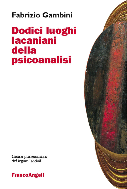 Dodici Luoghi Lacaniani Della Psicoanalisi - Gambini, Fabrizio