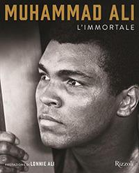 Muhammad Ali L'immortale. Ediz. Illustrata -