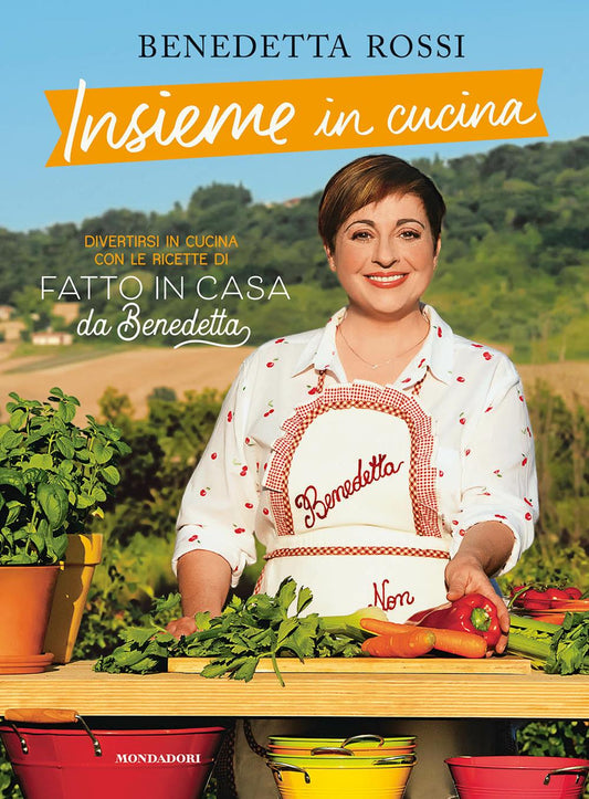 Insieme In Cucina. Divertirsi In Cucina Con Le Ricette Di ''fatto In Casa Da Bene - Rossi Benedetta