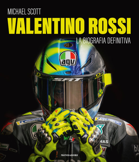 Valentino Rossi. La Biografia Definitiva. Ediz. A Colori - Scott Michael