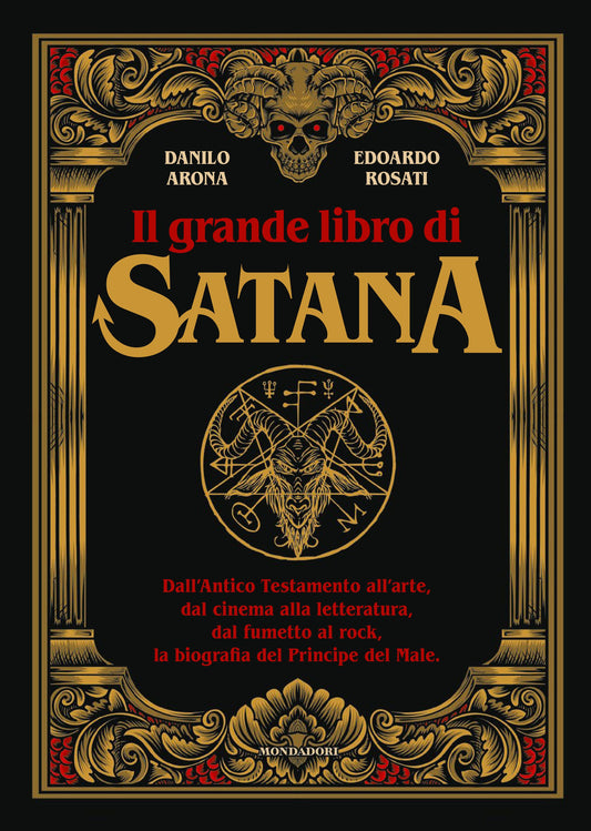 Grande Libro Di Satana. Dall'antico Testamento All'arte, Dal Cinema Alla Lettera - Rosati Edoardo; Arona Danilo