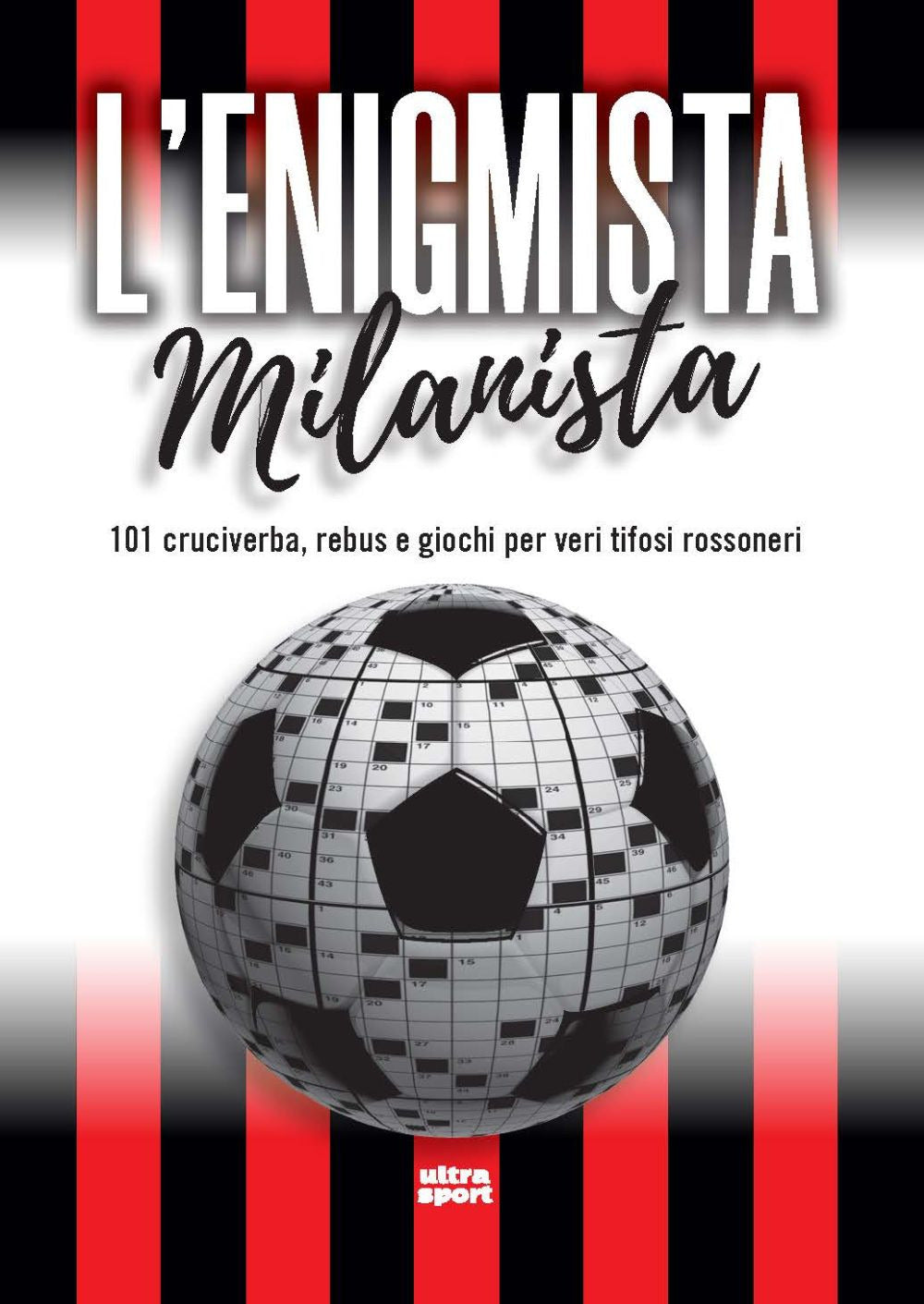 L'enigmista Milanista. 101 Cruciverba, Rebus e Giochi Per Veri Tifosi Rossoneri -