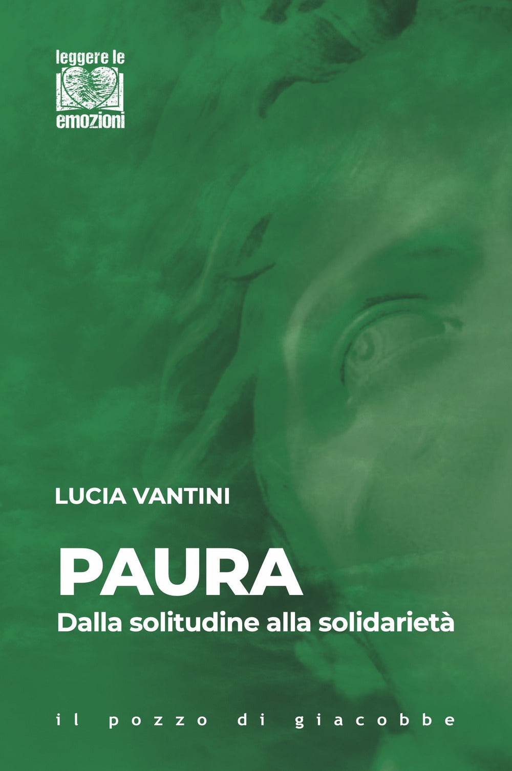 Paura. Dalla Solitudine Alla Solidarieta - Vantini, Lucia