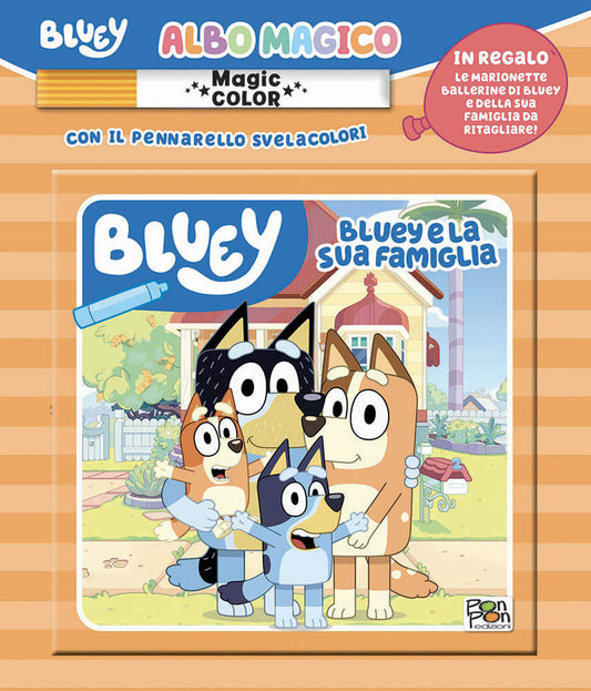 Bluey E La Sua Famiglia. Albo Magico. Bluey. Ediz. A Colori. Con Pennarello Svel - Panzeri Cristina