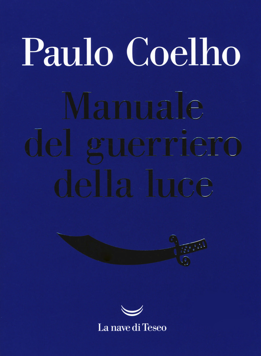 Manuale Del Guerriero Della Luce - Coelho Paulo