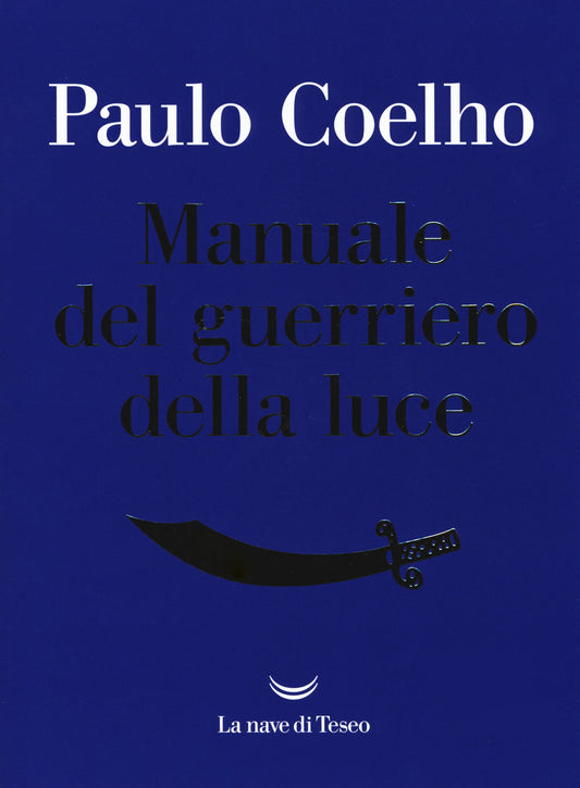 Manuale Del Guerriero Della Luce - Coelho Paulo