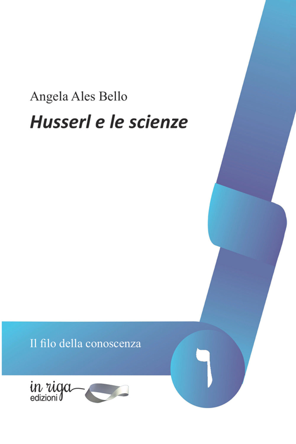 Husserl e Le Scienze - Ales Bello, Angela