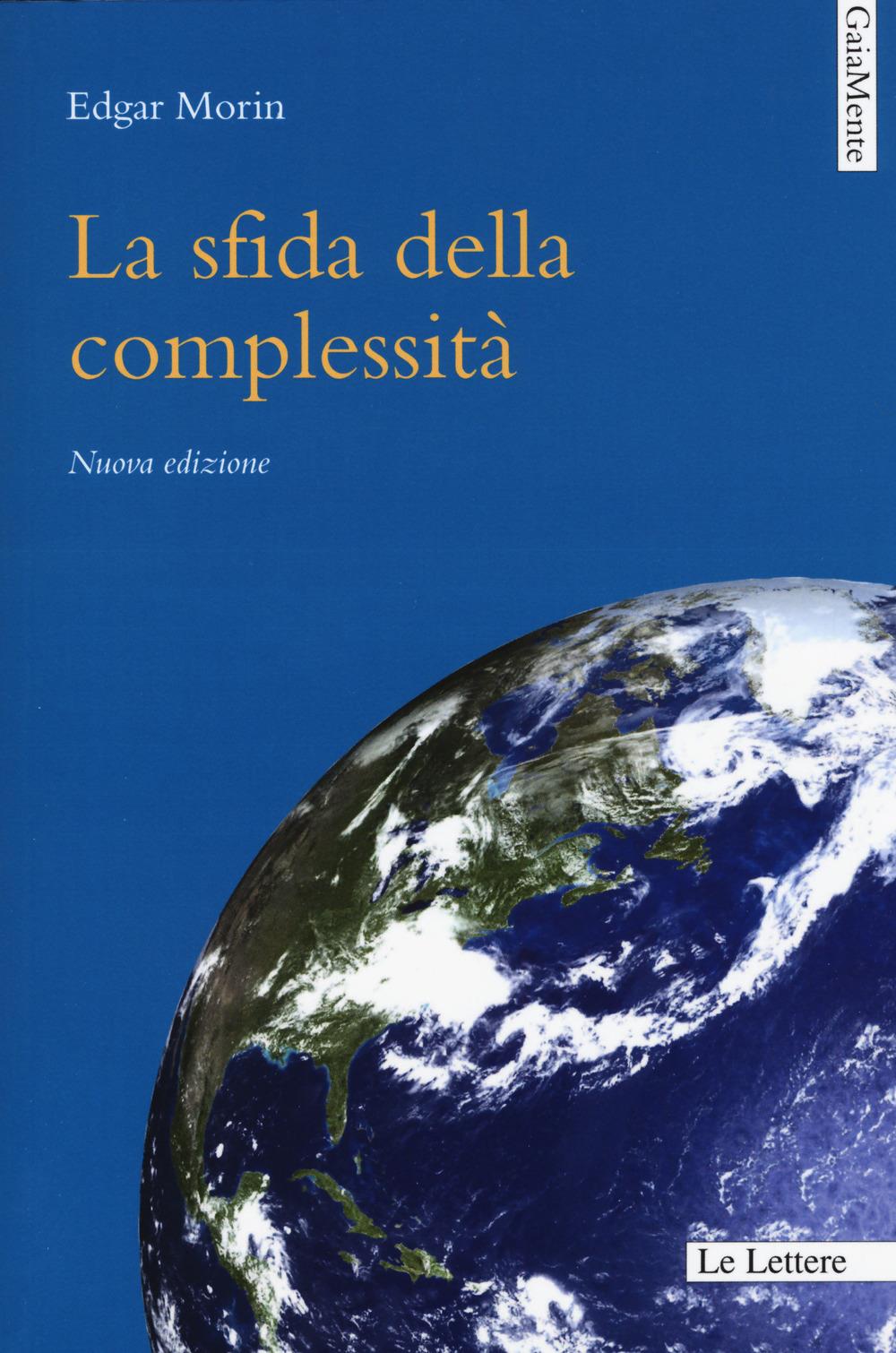 Sfida Della Complessita'. Nuova Ediz. (la) - Morin Edgar; Anselmo A. (cur.); Gembillo G. (cur.)