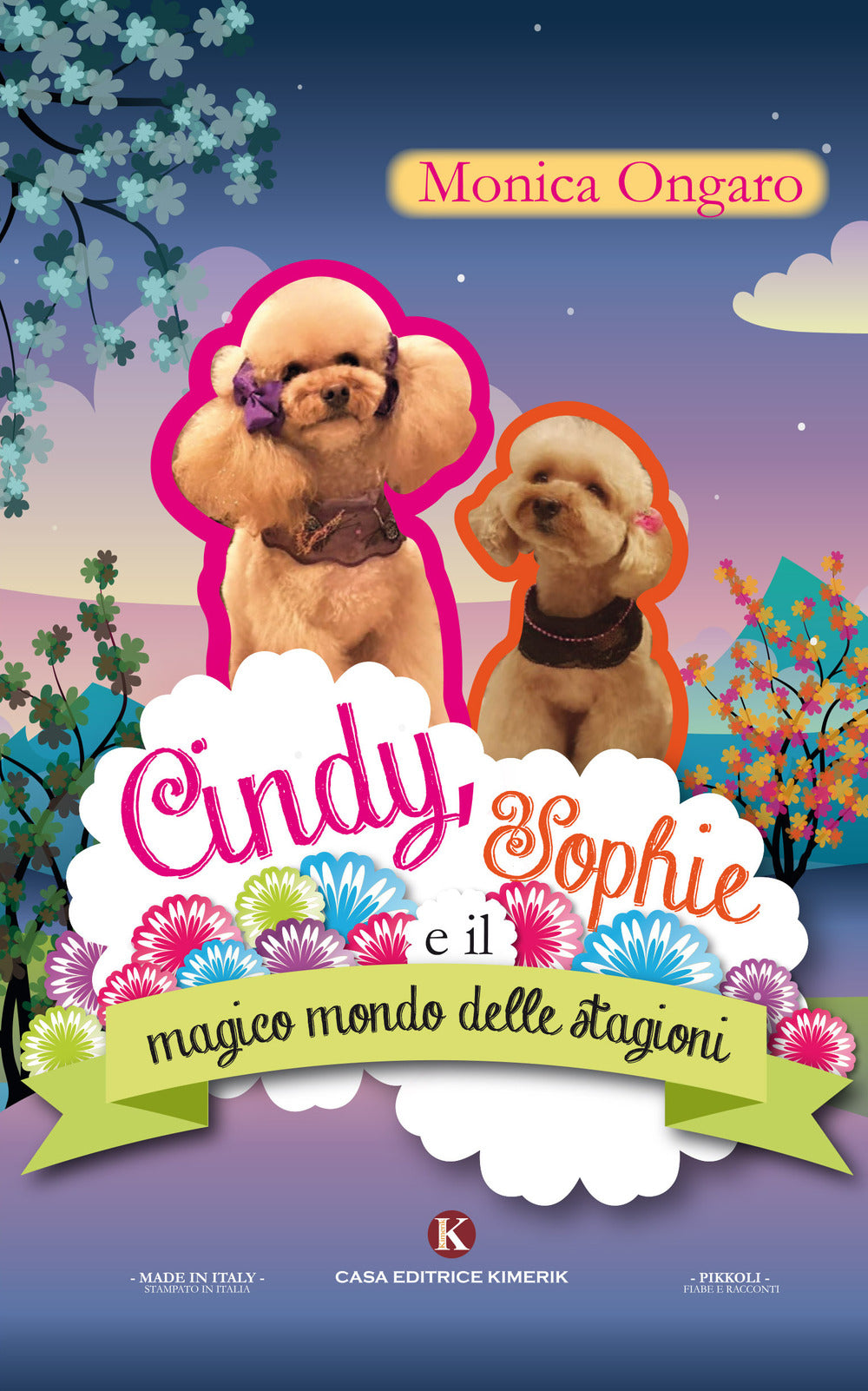 Cindy, Sophie e Il Magico Mondo Delle Stagioni - Ongaro, Monica