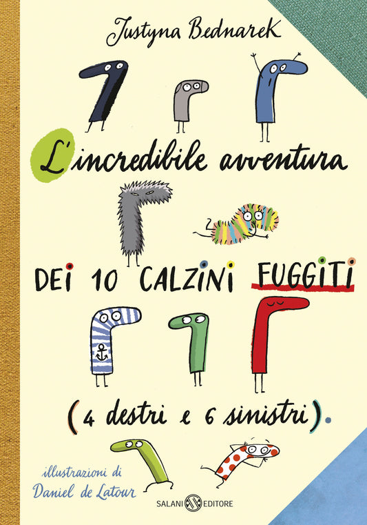 Incredibile Avventura Dei 10 Calzini Fuggiti (4 Destri E 6 Sinistri) (l') - Bednarek Justyna