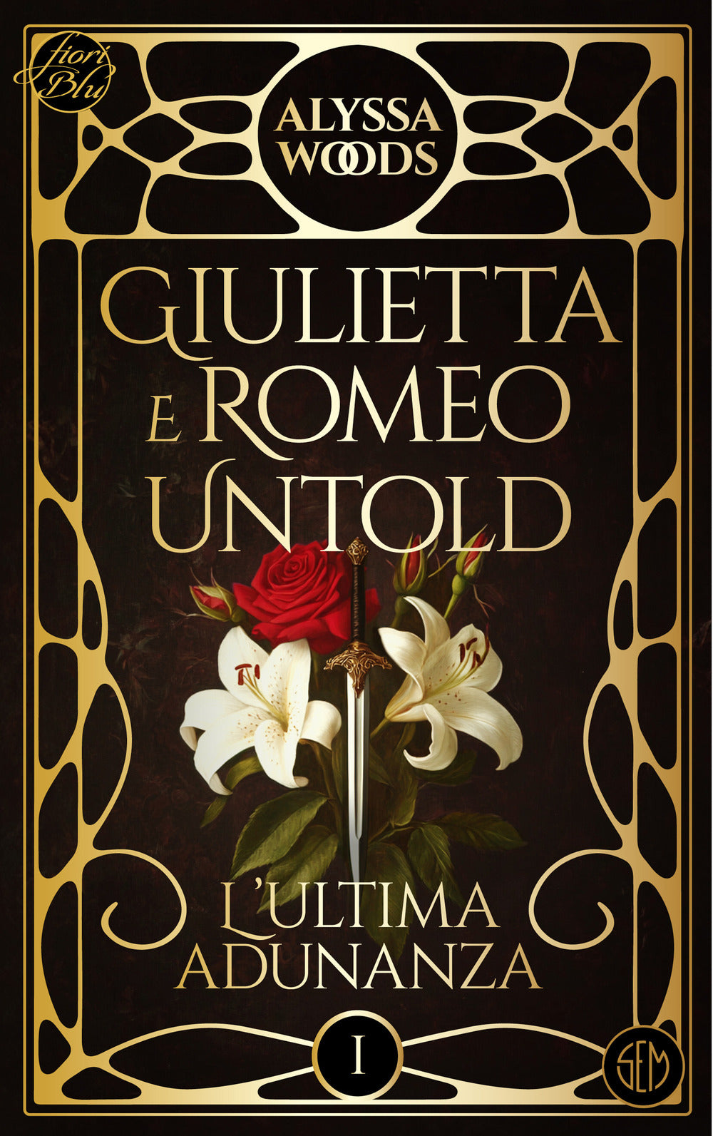 Ultima Adunanza. Giulietta E Romeo Untold (l'). Vol. 1 - Woods Alyssa