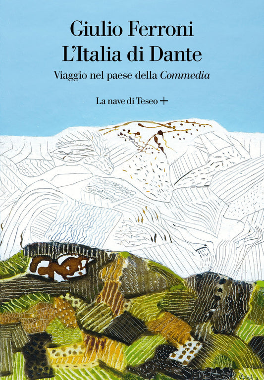 Italia Di Dante. Viaggio Nel Paese Della ''commedia'' (l') - Ferroni Giulio