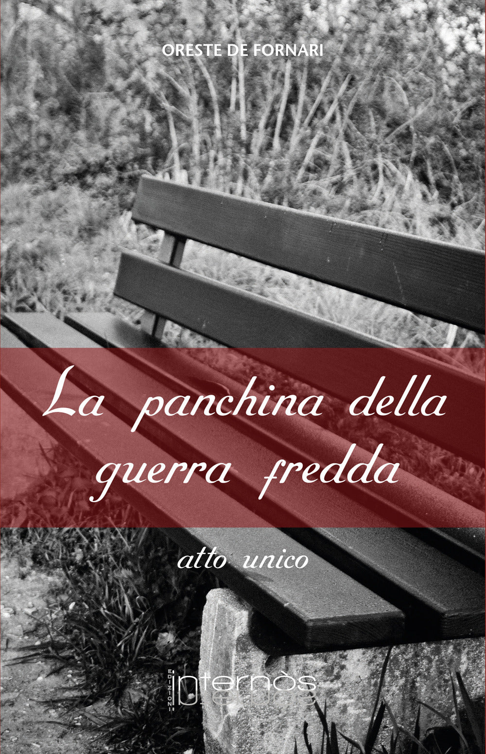 La Panchina Della Guerra Fredda - De Fornari, Oreste