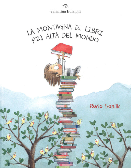 Montagna Di Libri Piu' Alta Del Mondo. Ediz. A Colori (la) - Bonilla Rocio