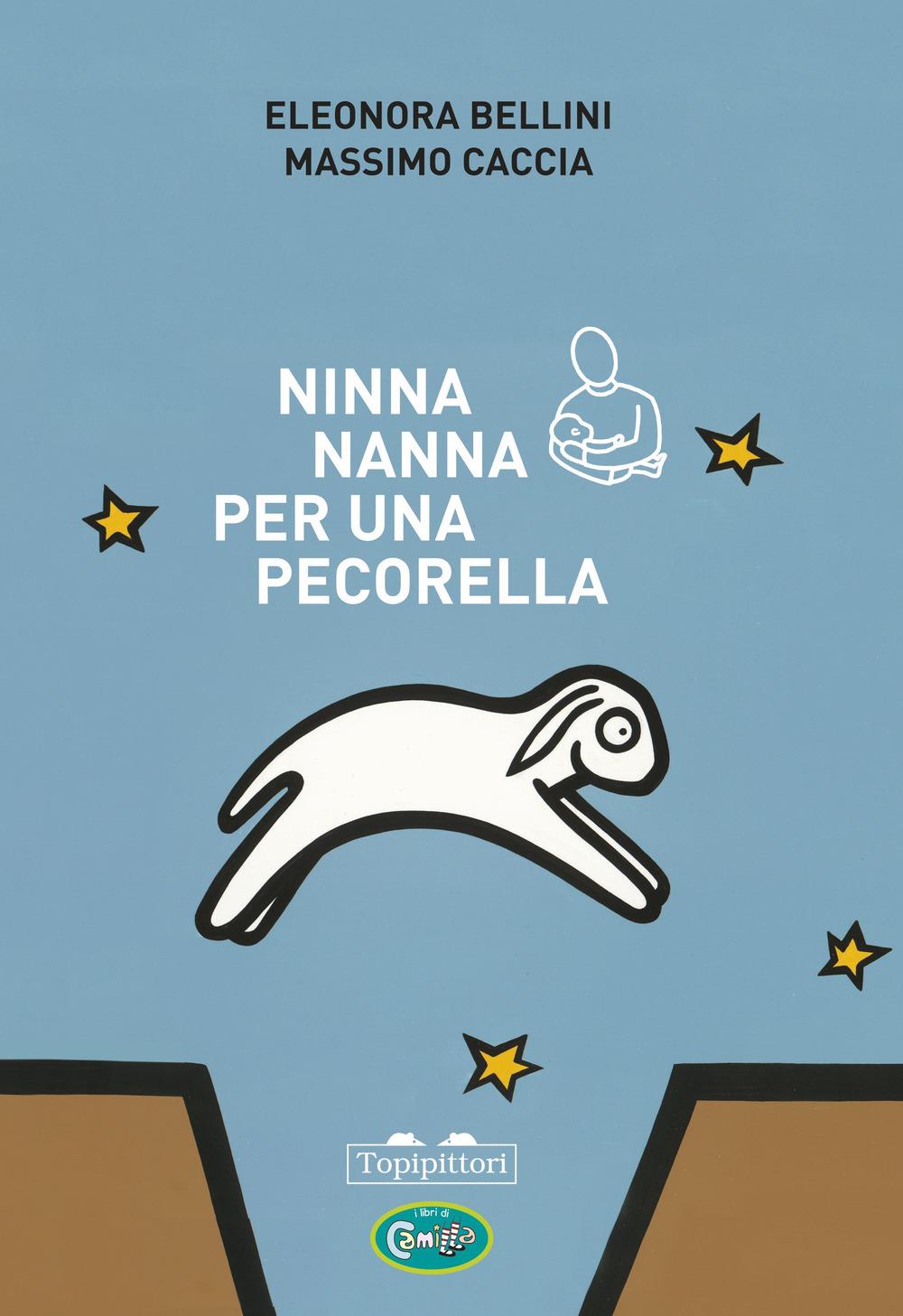 Ninna Nanna Per Una Pecorella. Ediz. A Colori - Bellini Eleonora; Crivelli E. (cur.); Bandirali S. (cur.)