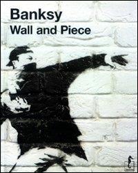 Banksy. Wall And Piece -