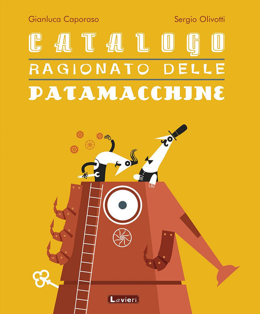 Catalogo Ragionato Delle Patamacchine. Ediz. A Colori - Caporaso Gianluca; Olivotti Sergio