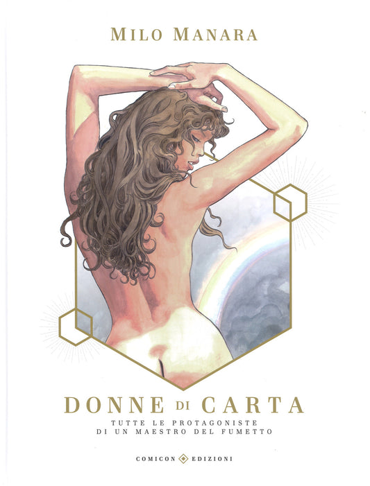 Donne Di Carta. Tutte Le Protagoniste Di Un Maestro Del Fumetto. Ediz. A Colori - Manara Milo