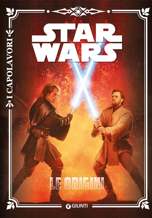 Star Wars. Le Origini. I Capolavori -