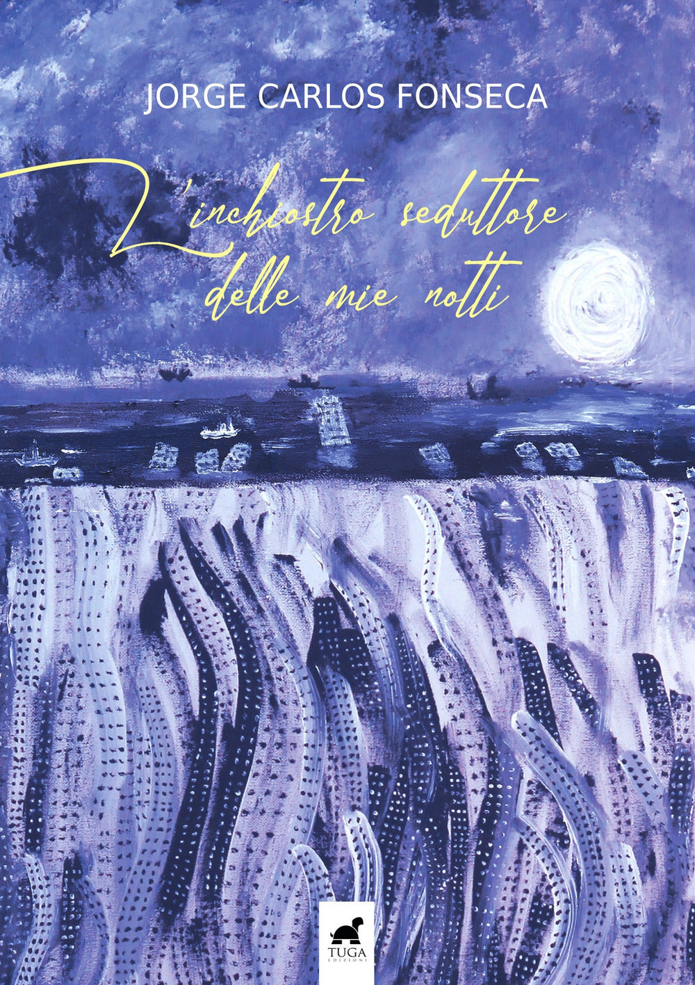 L'inchiostro Seduttore Delle Mie Notti. Ediz. Italiana e Portoghese - Fonseca, Jorge Carlos