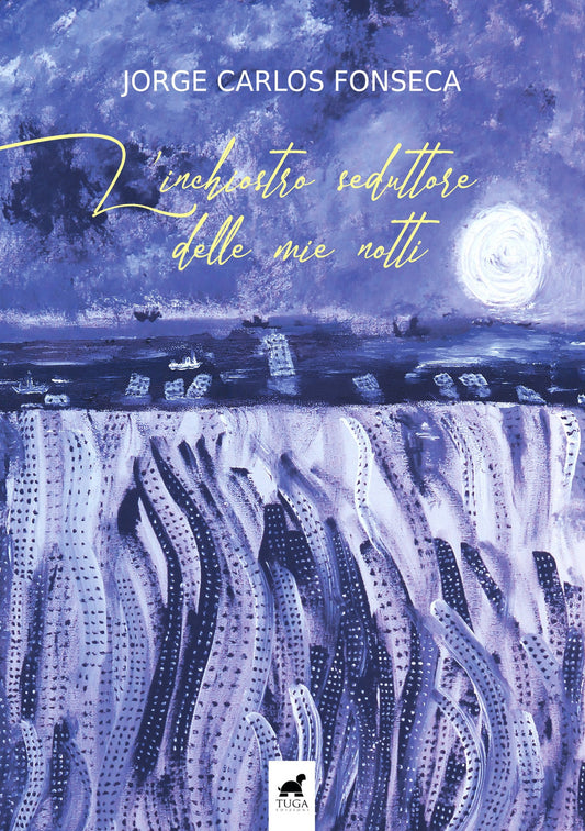 L'inchiostro Seduttore Delle Mie Notti. Ediz. Italiana e Portoghese - Fonseca, Jorge Carlos