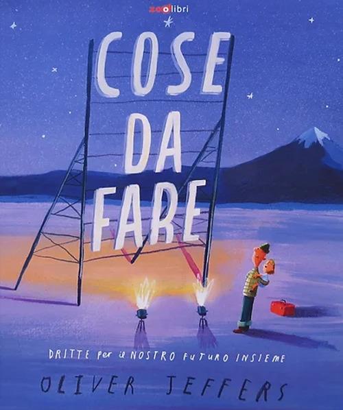 Cose Da Fare. Dritte Per Il Nostro Futuro Insieme. Ediz. A Colori - Jeffers Oliver
