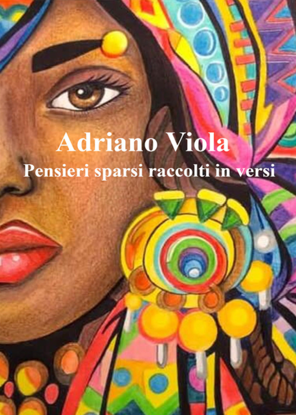 Pensieri Sparsi Raccolti In Versi - Viola, Adriano