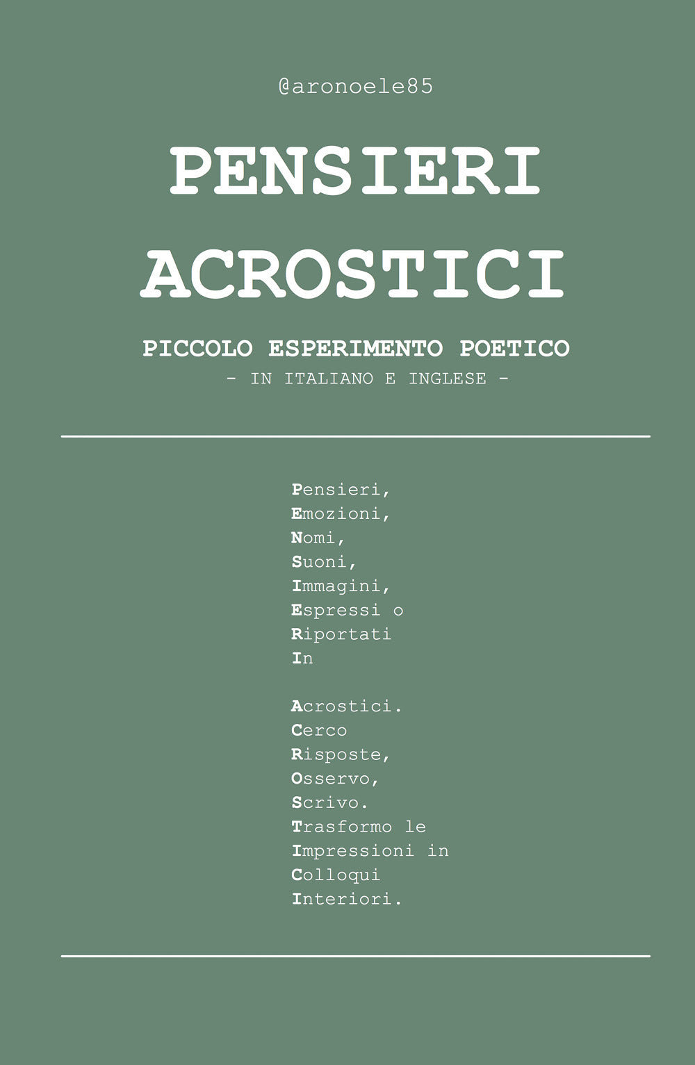 Pensieri Acrostici. Piccolo Esperimento Poetico. Ediz. Italiana e Inglese - @aronoele85