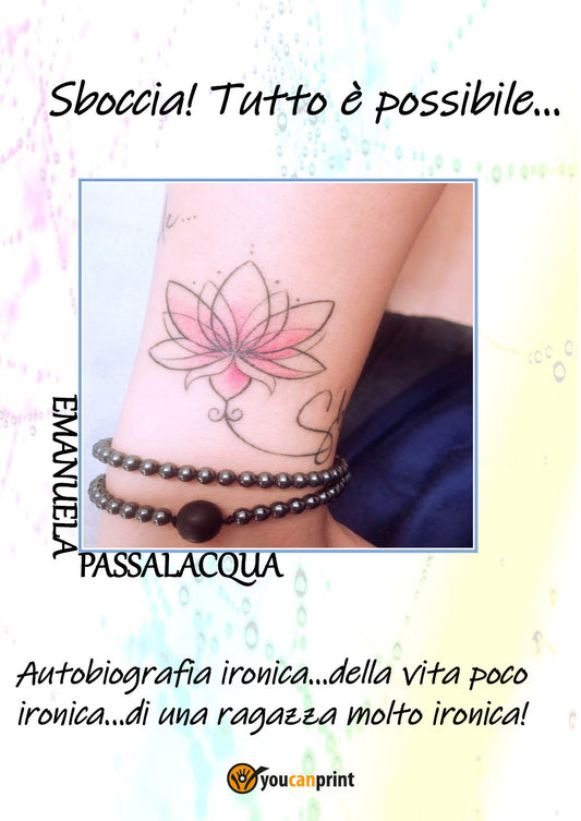 Sboccia! Tutto e Possibile... - Passalacqua, Emanuela