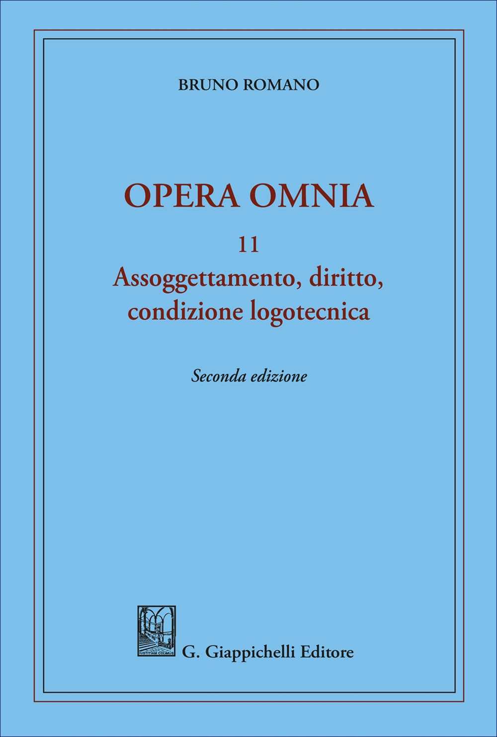 Assoggettamento, Diritto, Condizione Logotecnica. Opera Omnia - Romano, Bruno