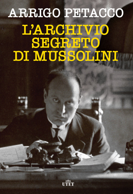 Archivio Segreto Di Mussolini. Nuova Ediz. (l') - Petacco Arrigo