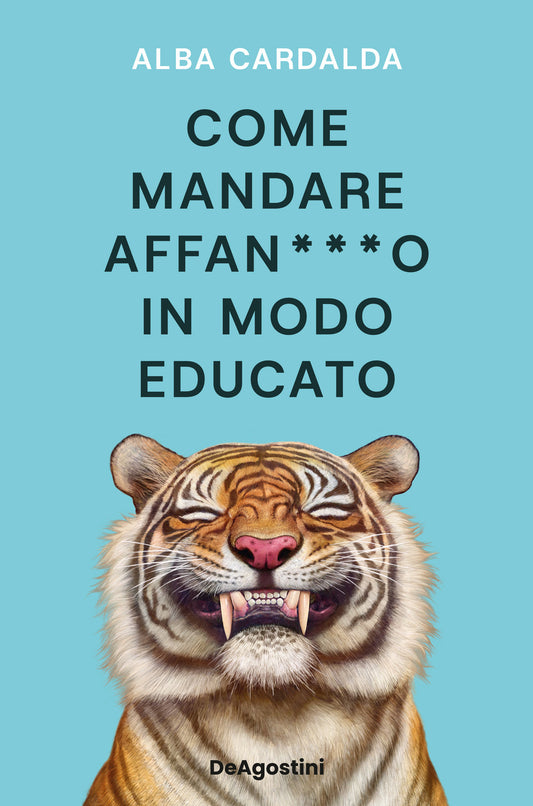 Come Mandare Affan***o In Modo Educato - Cardalda Alba