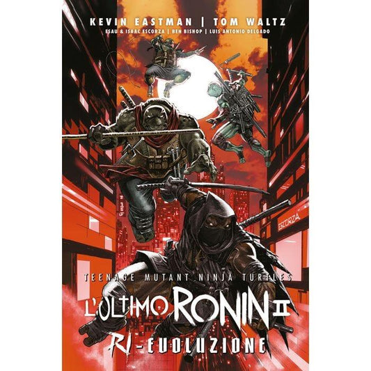 Ultimo Ronin. Ri-evoluzione. Teenage Mutant Ninja Turtles (l') -