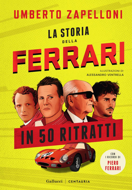 Storia Della Ferrari In 50 Ritratti. Nuova Ediz. (la) - Zapelloni Umberto