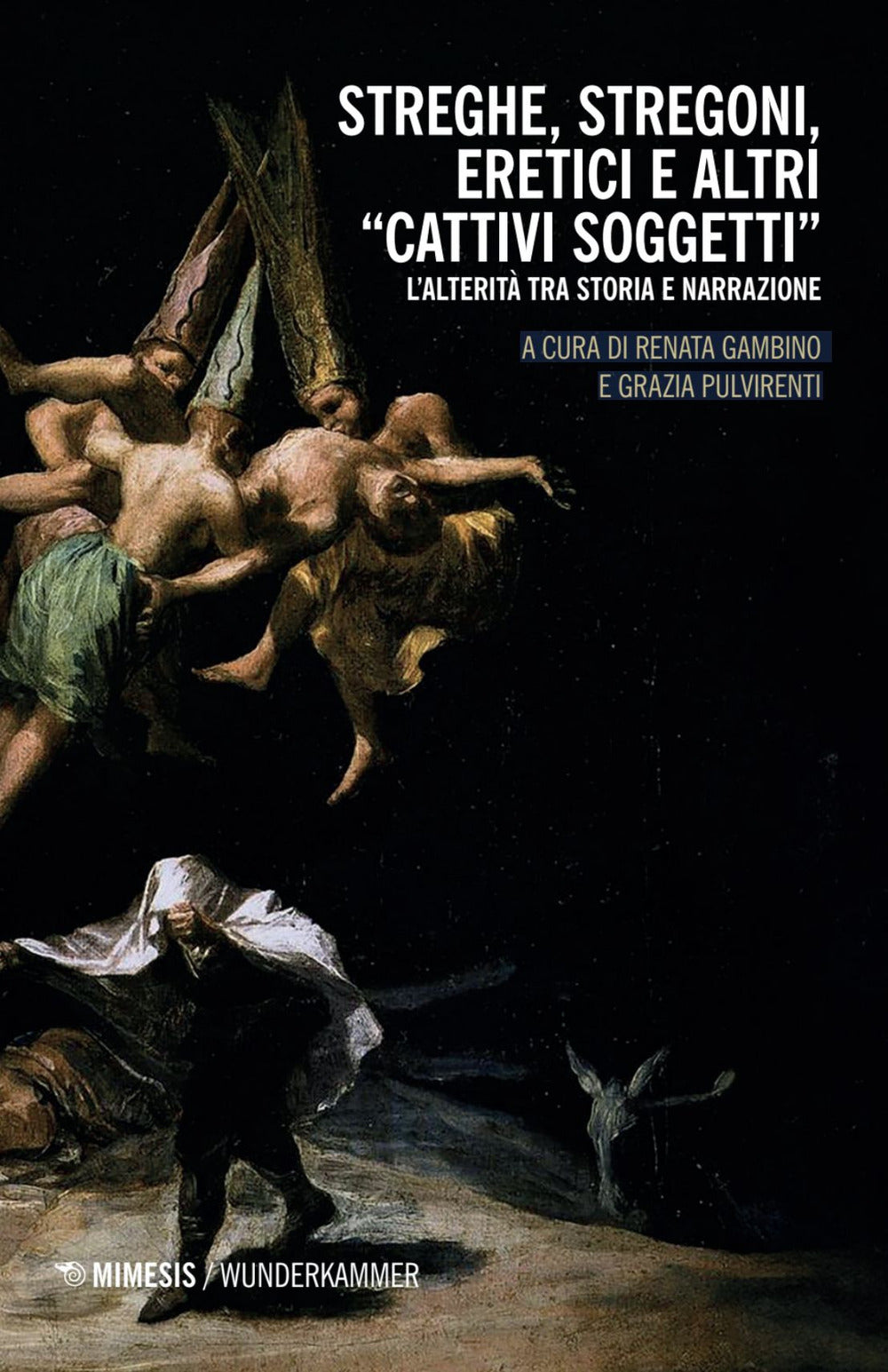 Streghe, Stregoni, Eretici e Altri ''cattivi Soggetti'' -