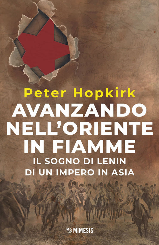 Avanzando Nell'oriente In Fiamme. Il Sogno Di Lenin Di Un Impero In Asia. Nuova - Hopkirk Peter