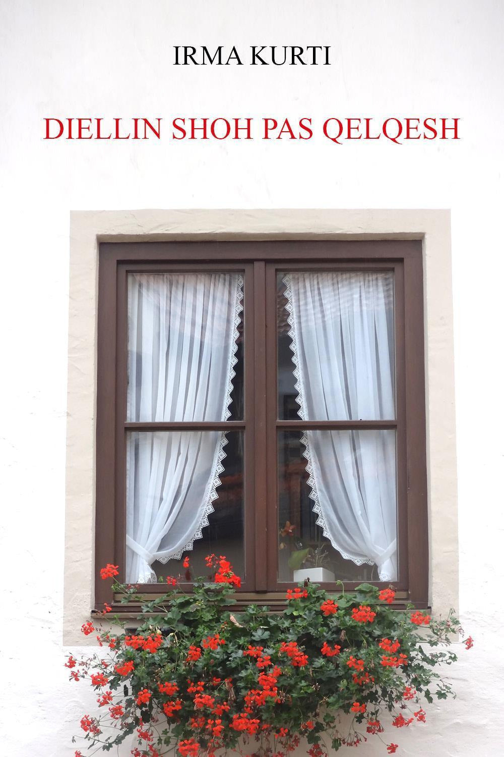 Diellin Shoh Pas Qelqesh - Kurti, Irma