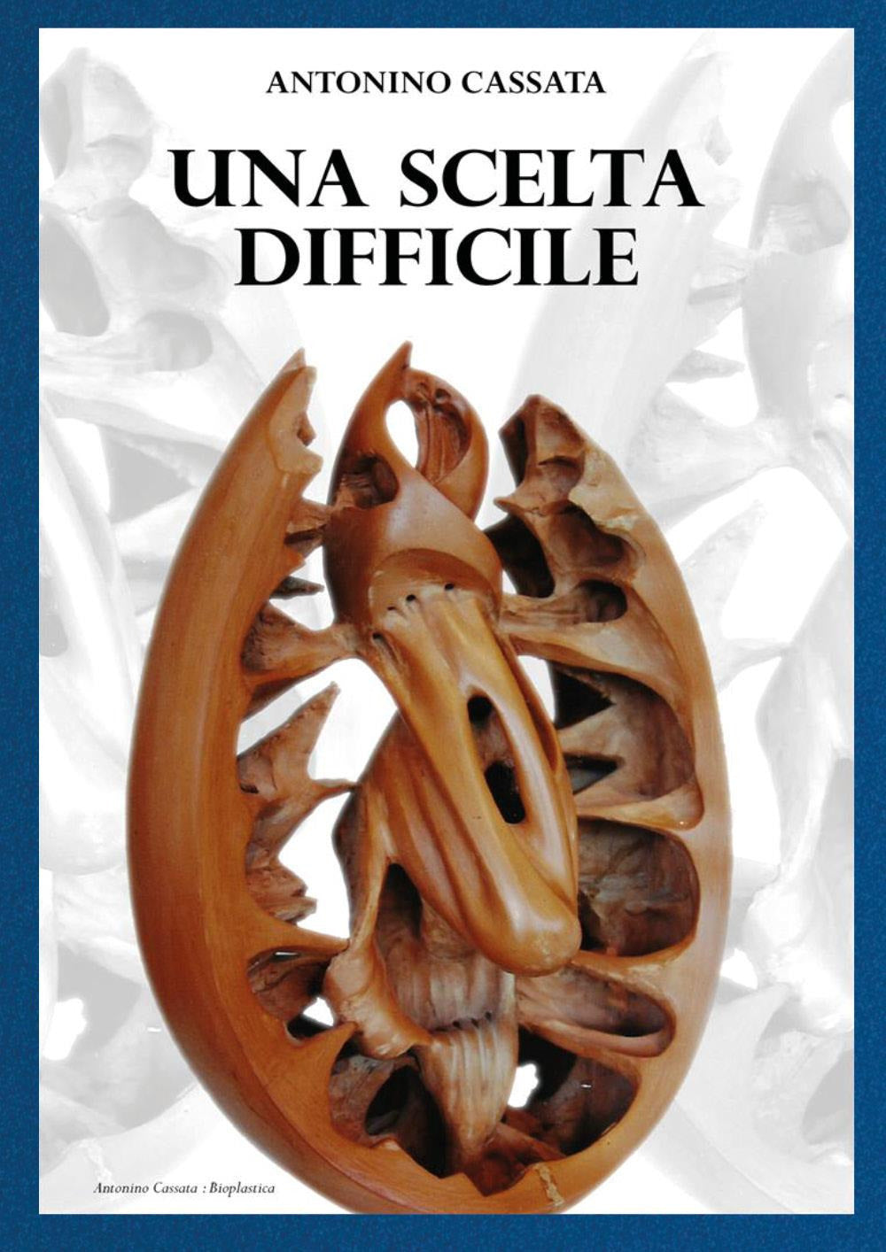 Una Scelta Difficile - Cassata, Antonino
