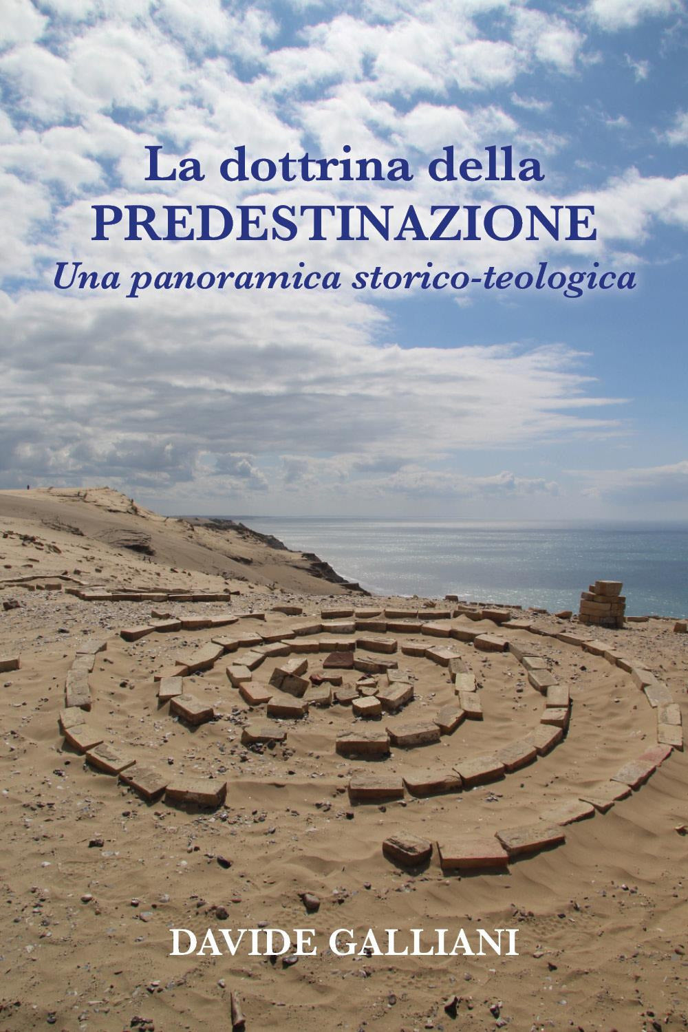 La Dottrina Della Predestinazione. Una Panoramica Storico-teologica - Galliani, Davide
