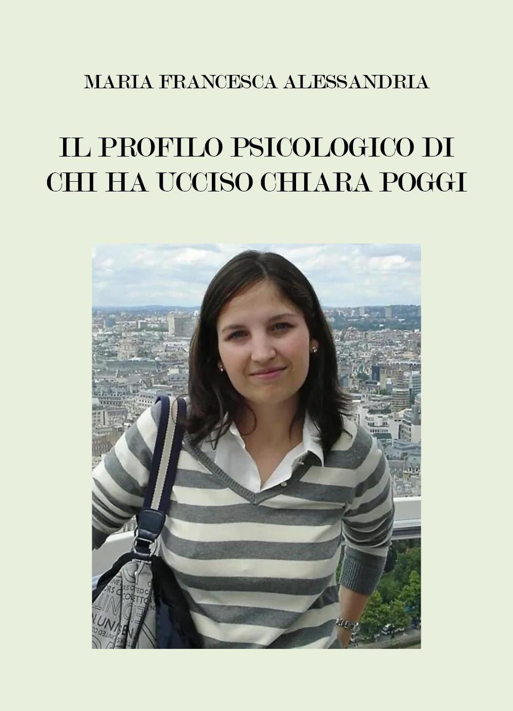 Il Profilo Psicologico Di Chi Ha Ucciso Chiara Poggi - Alessandria, Maria Francesca