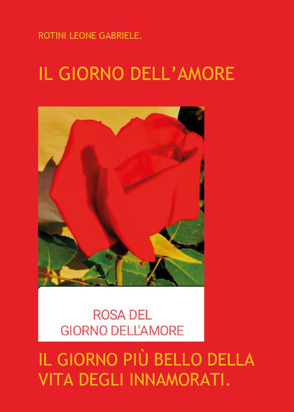 Il Giorno Dell'amore - Rotini, Leone Gabriele