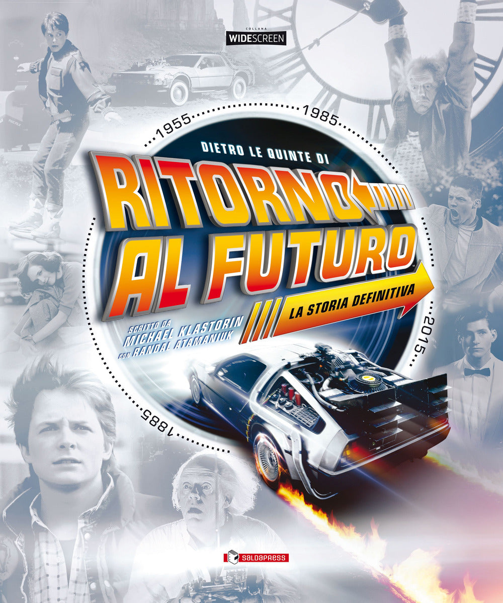 Dietro Le Quinte Di ''ritorno Al Futuro''. Ediz. A Colori - Klastorin Michael; Atamaniuk Randal